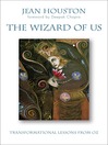 The Wizard of Us (eBook): Transformational Lessons from Oz